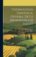 Gnomologia Dantesca, Ovvero, Detti Memorabili Di Dante 1021724769 Book Cover