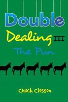 Double Dealing III: The Pun 1483632822 Book Cover