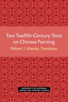 Two Twelfth-Century Texts on Chinese Painting 0472038133 Book Cover