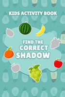 Find the Correct Shadow - Kids Activity Book B08Y9BN7M9 Book Cover