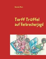 Torff Trüffel auf Verbrecherjagd 3842355114 Book Cover