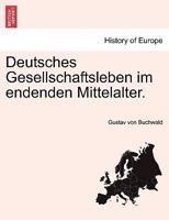 Deutsches Gesellschaftsleben im endenden Mittelalter. 1241466211 Book Cover