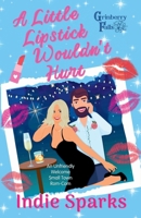 A Little Lipstick Wouldn't Hurt: An Unfriendly Welcome Small Town Rom-Com (Grinberry Falls) B0GPNJ5FMY Book Cover