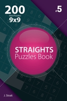 Straights - 200 Hard Puzzles 9x9 (Volume 5) 1982073853 Book Cover