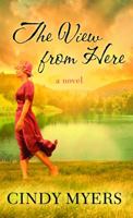 The View From Here 0758277407 Book Cover