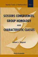 Scissors Congruences, Group Homology & Characteristic Classes 9810245084 Book Cover