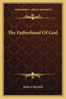 The Fatherhood of God 0548299536 Book Cover