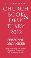 The Canterbury Church Book and Desk Diary 2012: Personal Organiser Edition 1848250576 Book Cover