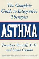Asthma: The Complete Guide to Integrative Therapies 0892819324 Book Cover