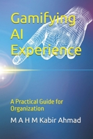 Gamifying AI Experience: A Practical Guide for Organization B0F7WYRC3Y Book Cover