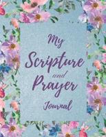 My Scripture and Prayer Journal: Bible Study Companion Workbook 1730984215 Book Cover
