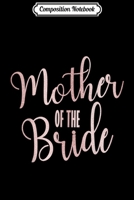 Composition Notebook: Mother Of The Bride Wedding Party Gift Journal/Notebook Blank Lined Ruled 6x9 100 Pages 1673625258 Book Cover