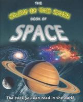 The Glow in the Dark Book of Space 0761314946 Book Cover