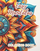 Easy Mandalas Coloring Book: 100+ Amazing Coloring Pages for All Ages B0CN3Y46X7 Book Cover