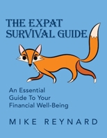 The Expat Survival Guide: An Essential Guide to Your Financial Well-Being B0C658PTJ1 Book Cover