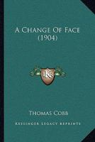 A Change Of Face 1437448968 Book Cover