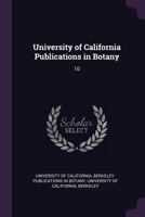University of California Publications in Botany: 10 1378250575 Book Cover