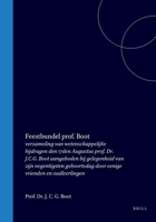 Feestbundel prof. Boot: verzameling van wetenschappelijke bijdragen den 17den Augustus prof. Dr. J.C.G. Boot aangeboden bij gelegenheid van zijn ... vrienden en oudleerlingen (Dutch Edition) 9004560084 Book Cover