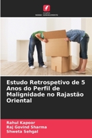 Estudo Retrospetivo de 5 Anos do Perfil de Malignidade no Rajastão Oriental 620635380X Book Cover