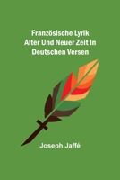Französische Lyrik alter und neuer Zeit in deutschen Versen 9356704074 Book Cover
