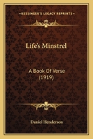 Life's Minstrel: A Book of Verse 0548572291 Book Cover