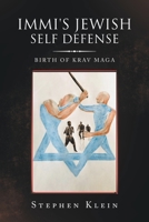 Immi's Jewish Self Defense: Birth of Krav Maga 1984579215 Book Cover