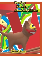 Two Cats Known as Albert and Victoria. 0464579740 Book Cover