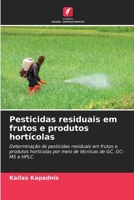 Pesticidas residuais em frutos e produtos hortícolas (Portuguese Edition) 6208373646 Book Cover