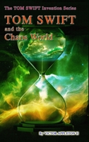 32-Tom Swift and the Chaos World 100895196X Book Cover