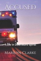 Accused: A life in Downward Spiral B088LFRH15 Book Cover