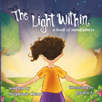 The Light Within: A Book of Mindfulness 1483571866 Book Cover