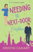 Needing the Next-Door Neighbor: A Sweet Romantic Comedy 1961223066 Book Cover