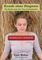 Krank ohne Diagnose / Sonderformat Großschrift: Die Suche nach der Vire im Heuhaufen 3738619631 Book Cover