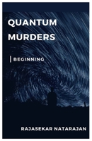 Quantum Murders: The beginning B0B5MTZ546 Book Cover