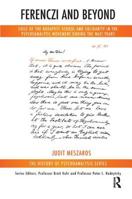 Ferenczi and Beyond: Exile of the Budapest School and Solidarity in the Psychoanalytic Movement During the Nazi Years (The History of Psychoanalysis Series) 1782200002 Book Cover