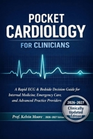 POCKET CARDIOLOGY FOR CLINICIANS: A Rapid ECG & Bedside Decision Guide for Internal Medicine, Emergency Care, and Advanced Practice Providers B0GJFGYXYK Book Cover