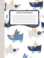 Composition Notebook: Wide Ruled: 100+ Lined Pages Writing Journal: Cute Dogs 1097 1646081099 Book Cover