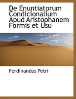 De Enuntiatorum Condicionalium Apud Aristophanem Formis et Usu 1116168219 Book Cover