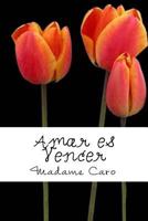 Amar es vencer 1537245228 Book Cover