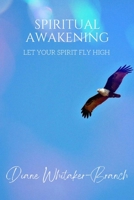 Spiritual Awakening: Let Your Spirit Fly High B0BCSB1JRJ Book Cover