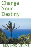 Change Your Destiny 1548179124 Book Cover