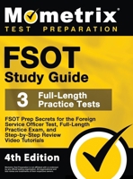 FSOT Study Guide: FSOT Prep Secrets, Full-Length Practice Exam, Step-by-Step Review Video Tutorials for the Foreign Service Officer Test: [4th Edition] 1516714830 Book Cover