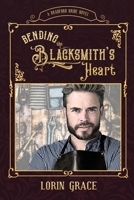 Bending the Blacksmith's Heart 1970148209 Book Cover