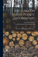 Lectures on Forest Policy. Second Part: Forestry Conditions in the United States. 1014023130 Book Cover