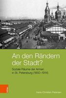 An Den Randern Der Stadt?: Soziale Raume Der Armen in St. Petersburg (1850-1914) 3412513024 Book Cover