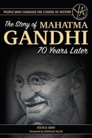 People That Changed the Course of History: The Story of Mahatma Gandhi 70 Years Later 1620234149 Book Cover