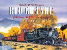 Rio Grande: Chasing the Narrow Gauge, Volume II 091158157X Book Cover