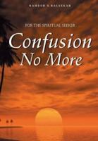 Confusion No More: For the Spiritual Seeker 190585725X Book Cover