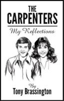 The Carpenters: My Reflections 0956970532 Book Cover