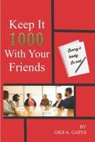 Keep It 1000 with your friends 1097246817 Book Cover